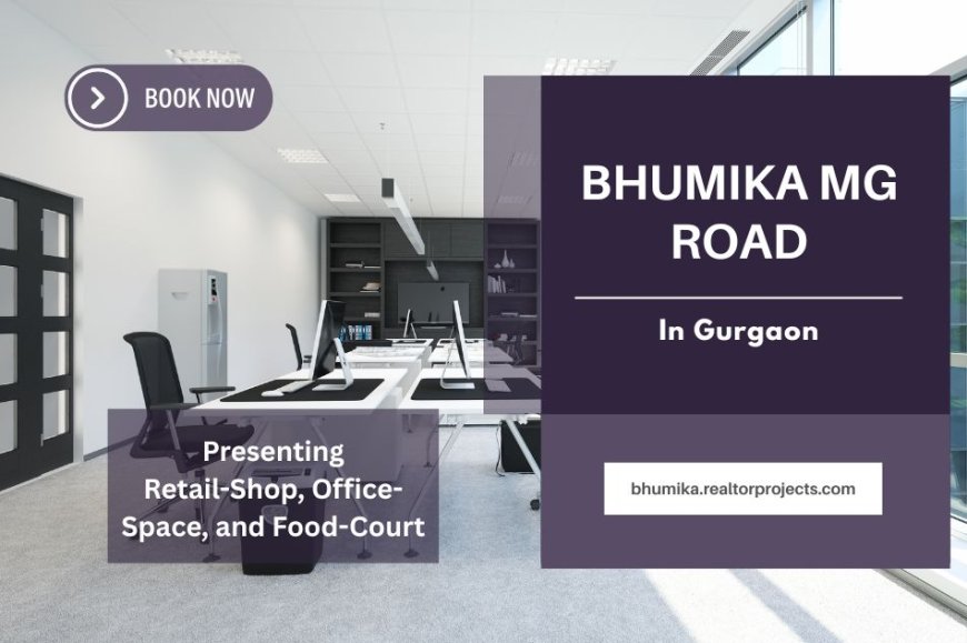 Bhumika Project In Gurugram - Workspaces & Green in Perfect Unison