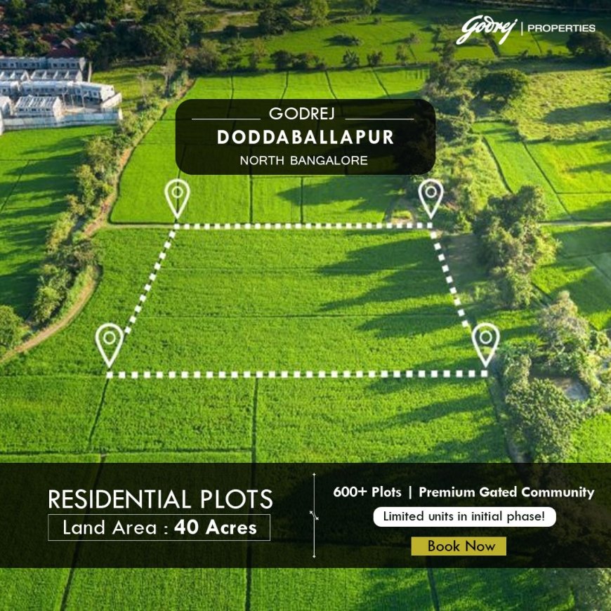 Godrej Plots Doddaballapur – A Premium Land Investment in North Bangalore