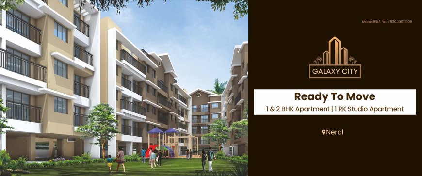 Galaxy City Neral | Affordable 1 BHK Flats Near Mumbai | RERA Approved