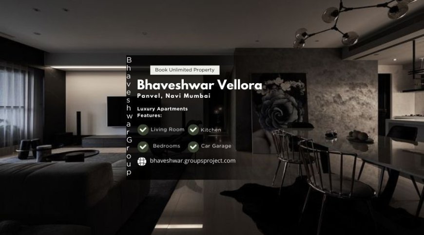 Bhaveshwar Vellora Panvel Navi Mumbai, Experience A New Lifestyle