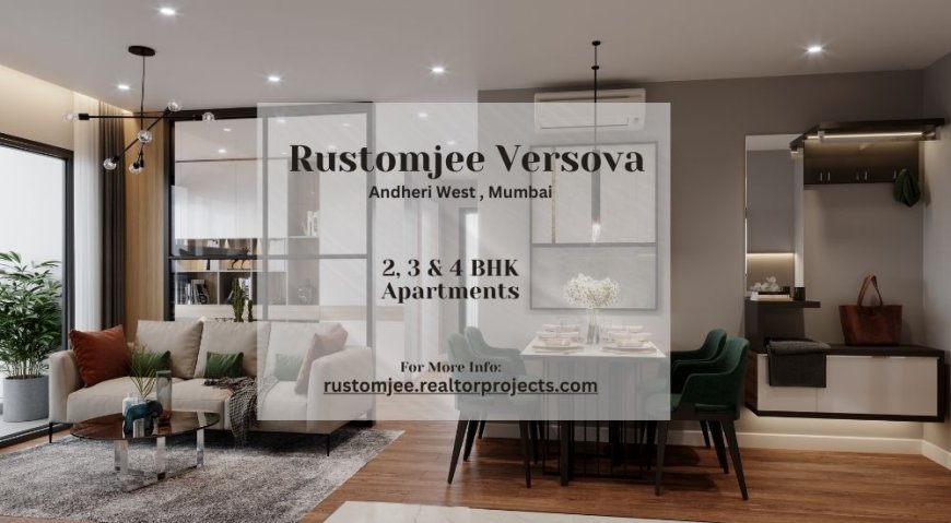 The Joys Of Nature & The Luxury Of Expanse - Rustomjee Versova Andheri West Mumbai