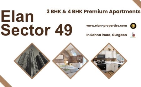 Elan Sector 49 Sohna Road Gurgaon - Living Better Everyone’s Dream.