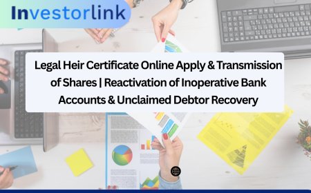 Legal Heir Certificate Online Apply & Transmission of Shares | Reactivation of Inoperative Bank Accounts & Unclaimed Debtor Recovery