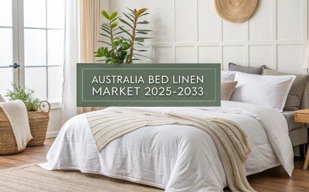 Australia Bed Linen Market Trends, Growth & Analysis Report 2025-2033