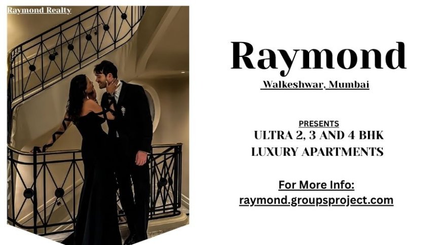 Raymond Walkeshwar In Mumbai | Bringing Warmth to Your Home