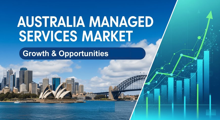 Australia Managed Services Market to Reach USD 11,437.62 Million by 2033