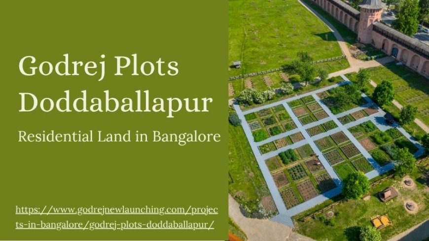 Discover Peace & Promise at Godrej Plots Doddaballapur