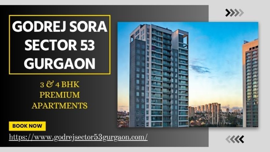 Godrej Sora Gurgaon | Homes Designed for Modern Living