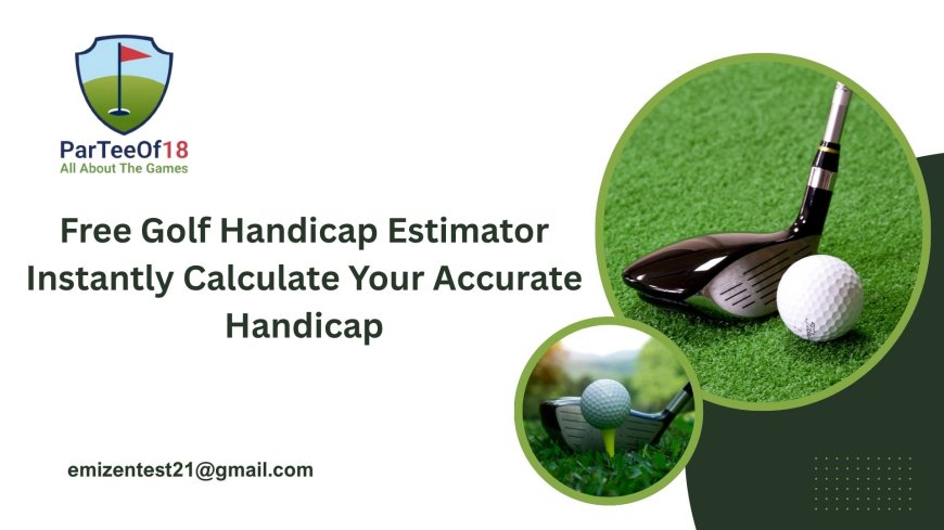 Free Golf Handicap Estimator | Instantly Calculate Your Accurate Handicap