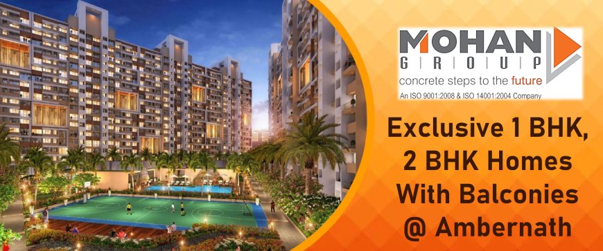 Mohan Precious Greens Ambernath | Luxury 1 & 2 BHK Flats Ambernath | Luxury 1 & 2 BHK Flats