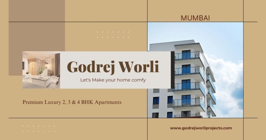 The Great Godrej Worli In Mumbai