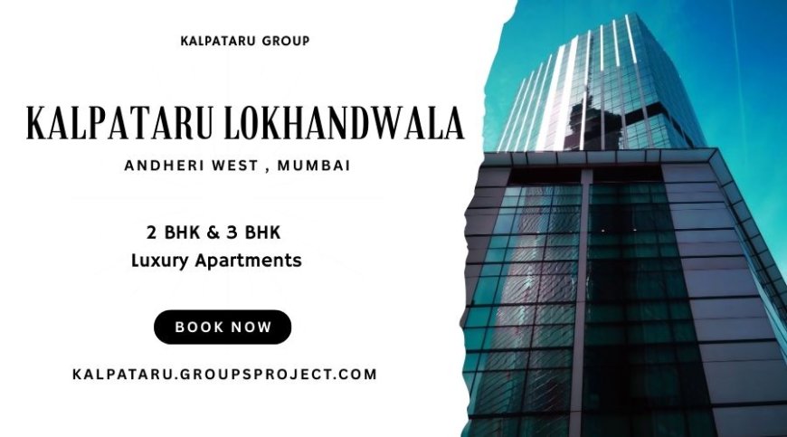Kalpataru Lokhandwala | Bring your dreams to rural life Mumbai