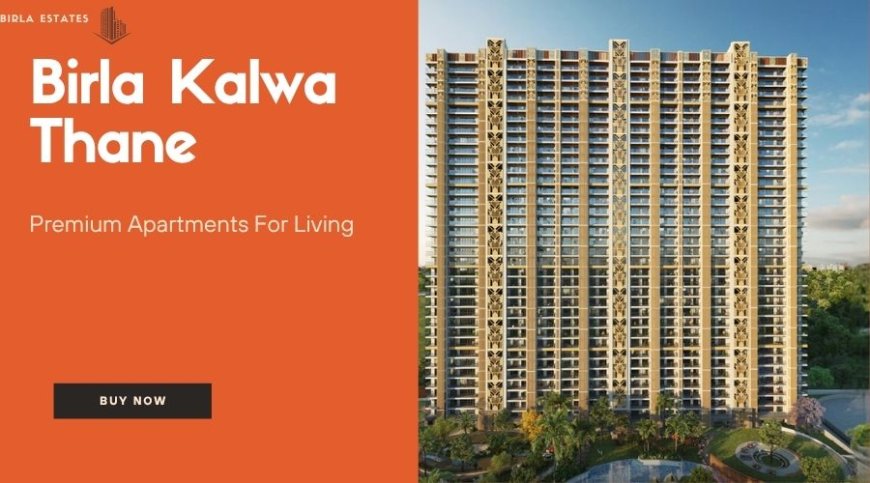 Birla Kalwa Thane : Best Homes For Investments