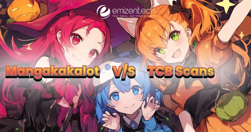 Mangakakalot vs TCB Scans Best Manga Reading Platforms