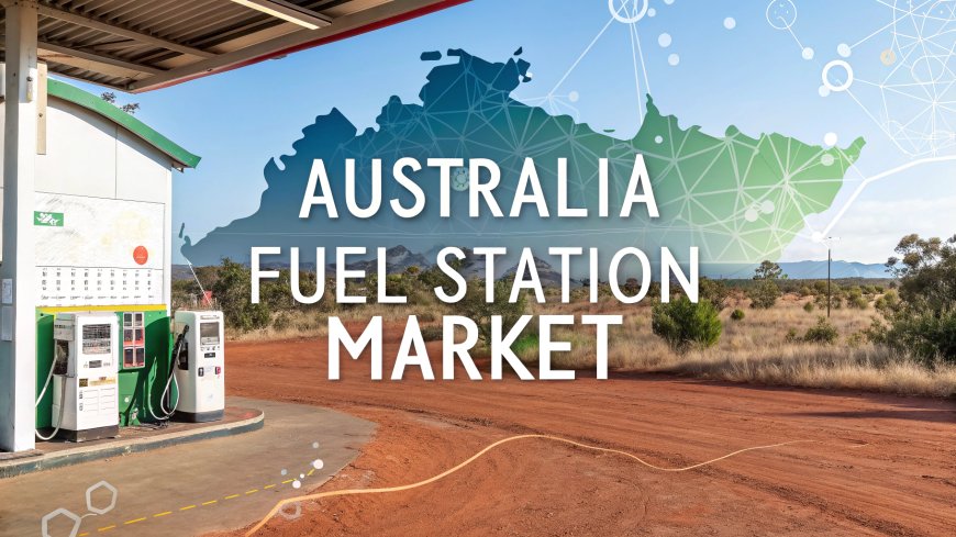 Australia Fuel Station Market Expected to Reach USD 1.5 Billion by 2033