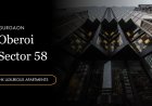 Oberoi Realty Sector 58 Gurgaon – New Symbol of Luxury Project