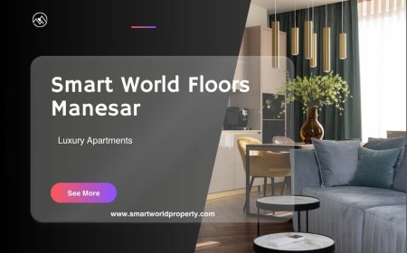 Smart World Floors Manesar | Combo of Luxury & Comfort