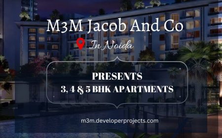 M3M Jacob & Co Residences Noida A Masterpiece of Modern Luxury with Exclusive 3, 4 & 5 BHK Apartments