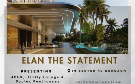 Elan The Statement Sector 49 Gurgaon: A Landmark of Ultra-Luxurious Living