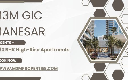 M3M GIC Manesar - A Location That Will Refresh You