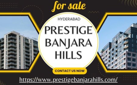 Elevate Your Lifestyle with Prestige Banjara Hills