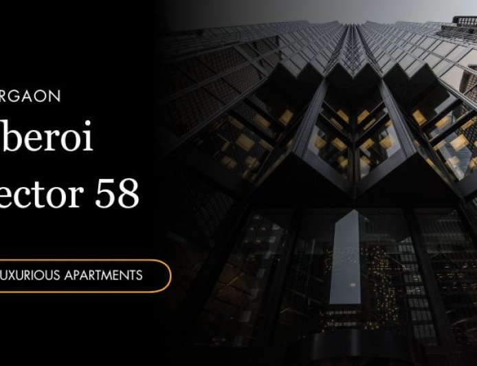Oberoi Realty Sector 58 Gurgaon – New Symbol of Luxury Project
