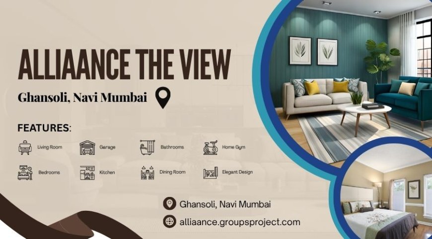 Alliaance The View Ghansoli In Mumbai | Welcome to better