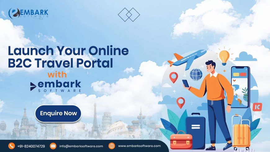 Launch Your Online B2C Travel Portal with Embark Software