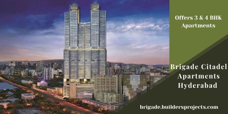 Brigade Citadel 2 And Citadel 3 In Moti Nagar, Hyderabad | Brigade Group