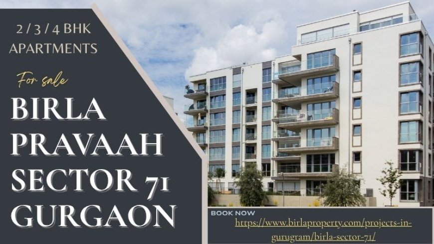 Birla Pravaah Sector 71 Gurgaon | Luxury Residential Apartments