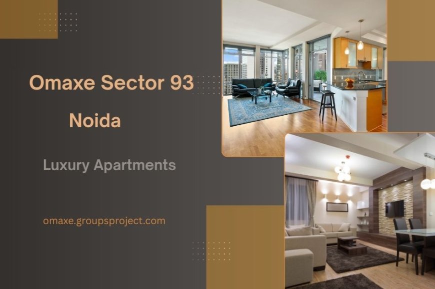 Omaxe Sector 93 Noida Experience Refined Urban Living with Premium Comforts