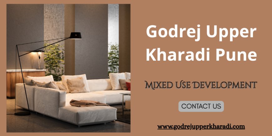 Godrej Upper Kharadi Pune - A New Era of Urban Living