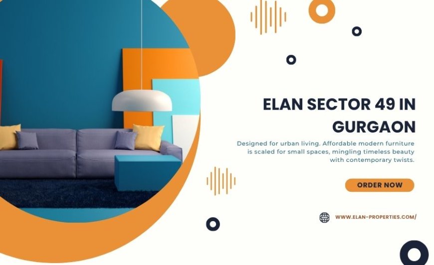 Elan Sector 49 | Premium Homes in Gurgaon