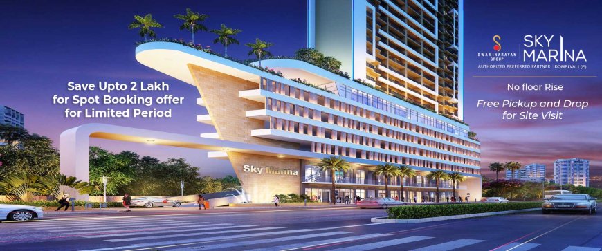 Swaminarayan Sky Marina Dombivli East – 1 & 2 BHK Apartments with Modern Amenities