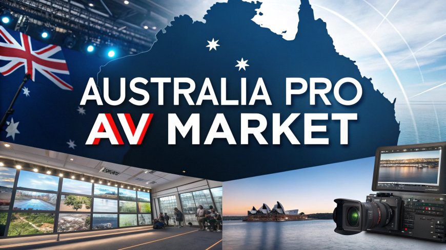 Australia Pro AV Market Size, Share, Report 2025-2033