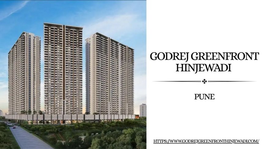 Godrej Greenfront Hinjewadi – A Home That Grows With You Pune