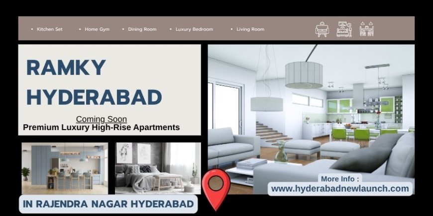 Ramky Hyderabad | Living the high life starts now