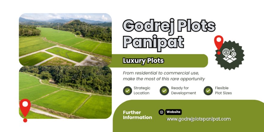 Godrej Plots Panipat Luxury Living Vision