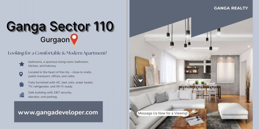 Ganga Sector 110 | Homes that fit your lifestyle in Gurgaon