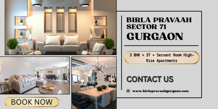 Birla Pravaah Sector 71 Gurgaon A Lifestyle Framed Around Elegance