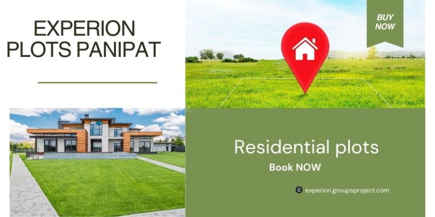 Upcoming Experion Panipat Plots - Welcome To Comfort