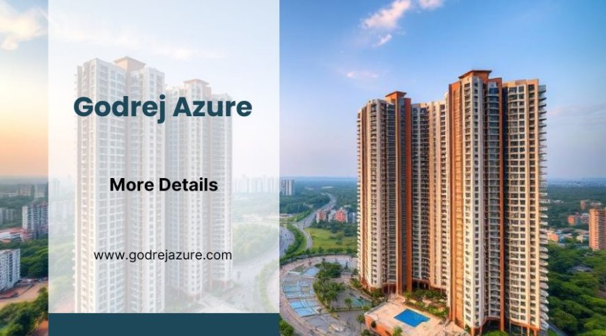 Godrej Azure | Buy Luxury Apartments in Chennai