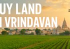 Why Should You Consider Land For Sale in Vrindavan for Investment & Living?