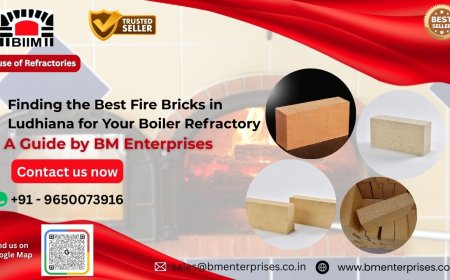 Finding the Best Fire Bricks in Ludhiana for Your Boiler Refractory: A Guide by BM Enterprises