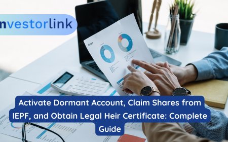 Activate Dormant Account, Claim Shares from IEPF, and Obtain Legal Heir Certificate: Complete Guide