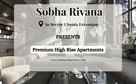 Sobha Rivana Sector 1 Noida Extension – Where Modern Architecture Meets Premium Living
