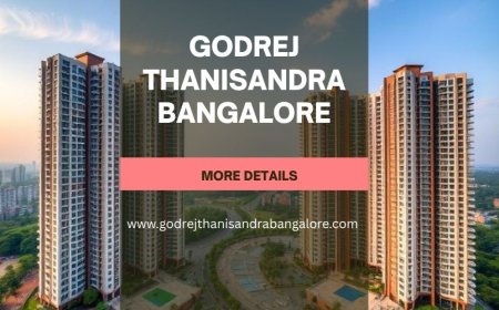 Godrej Thanisandra Bangalore | Buy Luxurious Lifestyle