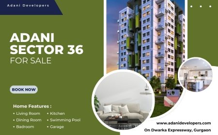 Adani Sector 36 Gurgaon | Building Homes Building Dreams
