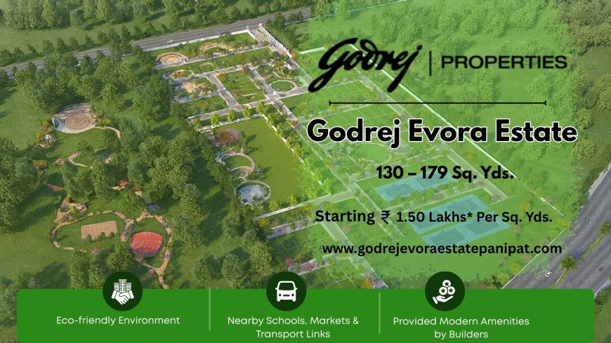 Godrej Evora Estate Panipat – Updated Plotted Township Info