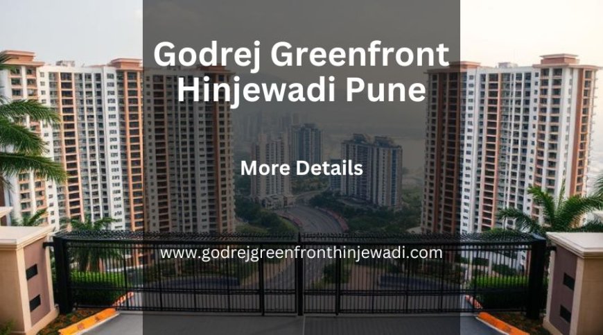 Godrej Greenfront Hinjewadi Pune | Buy Luxury Homes
